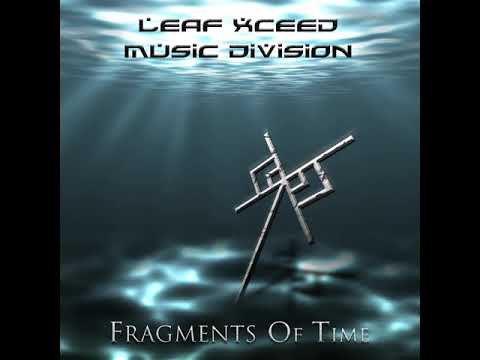 LEAF XCEED Music Division - Nibelung Valesti (Fragments Of Time)