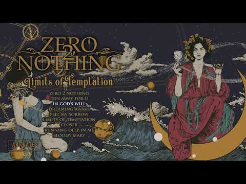 Zero 2 Nothing - "Limits of Temptation" (Full Album)