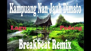Download lagu Lagu Minang - kampuang nan jauh di mato - Breakbeat Remix 2019 mp3
