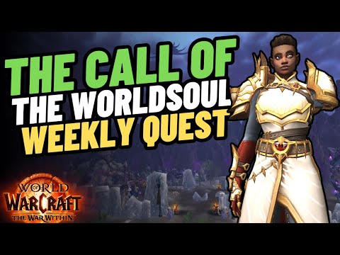 You Need to Complete The Call of the Worldsoul Quest | Important WoW Weekly Guide | WoW TWW