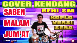 Download lagu Saben malam Jum'at | koplo versi sera | Cover Kendang Beni mp3