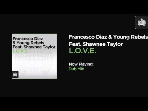 Francesco Diaz & Young Rebels Feat. Shawnee Taylor - L.O.V.E. (Dub Mix)