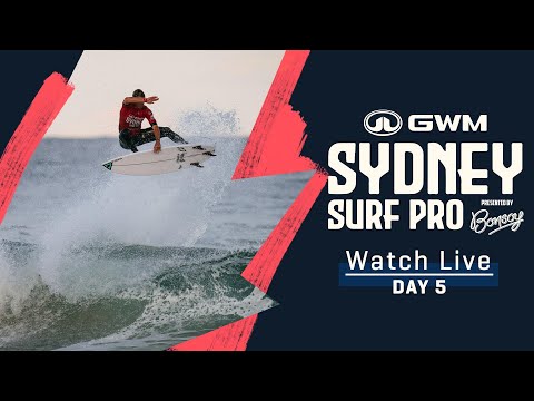 WATCH LIVE GWM Sydney Surf Pro presented By Bonsoy - Day 5