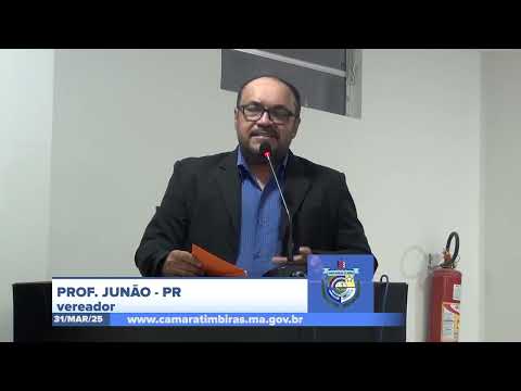 SESSÃO DIA 31/03/2025 – PRONUNCIAMENTO DO VEREADOR PROF. JUNÃO