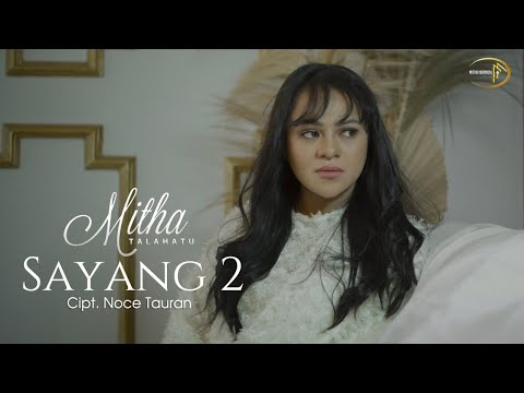 Mitha Talahatu - Sayang 2 (Official Music Video)