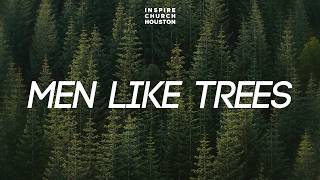 Men Like Trees