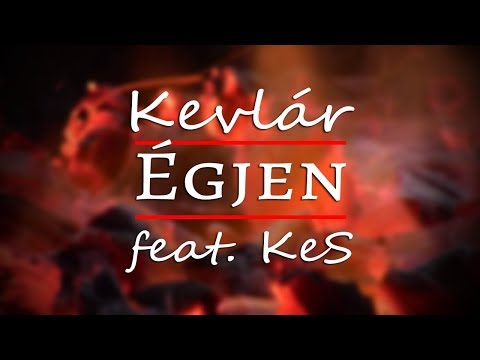 Kevlár - Égjen feat. KeS (Official Lyrics Video)