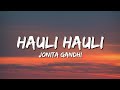 Hauli Hauli - Jonita Gandhi (Lyrics)