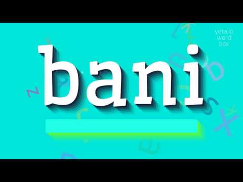 How to say "bani"! (High Quality Voices)