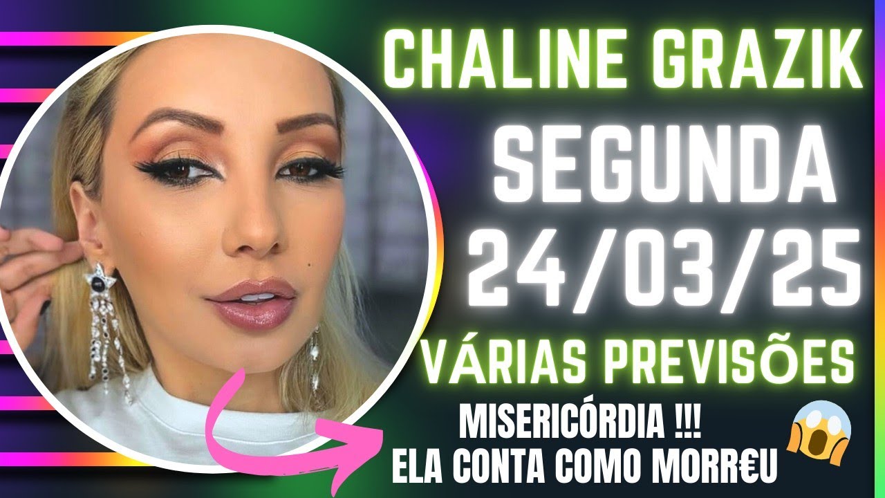 Vidente CHALINE GRAZIK Previsões 24/03/25 Várias Previsões e Visões #chalinegrazik #previsões #fyp