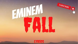 Eminem, Fall (Lyrics)