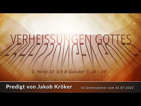 Gottes Verheißungen / Predigt von Jakob Kröker im Gottesdienst der EFH vom 31.07.2022