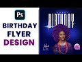 Make A Birthday Flyer Design In Photoshop Step By Step