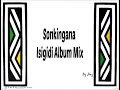Sonkingana Isigidi Album Mix