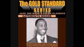 born Nov.8, 1913 Gatemouth Moore &quot;Did You Ever Love A Woman&quot;