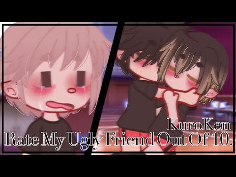 Rate My Ugly Friend Out Of 10. // KuroKen // Haikyuu!!