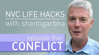 NVC Life Hacks 5 : Conflict
