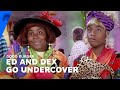 Ed And Dex Go Undercover