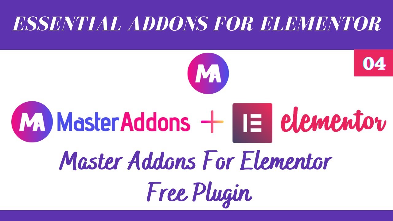 Unlock the Full Potential of Elementor with Master Addons: A Quick Guide