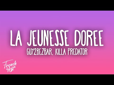 Guy2Bezbar, Killa Predator - LA JEUNESSE DORÉE