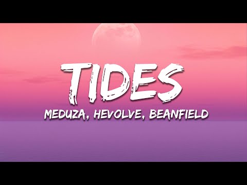 MEDUZA, HEVOLVE & Beanfield - Tides (feat. Bajka) [Lyrics]