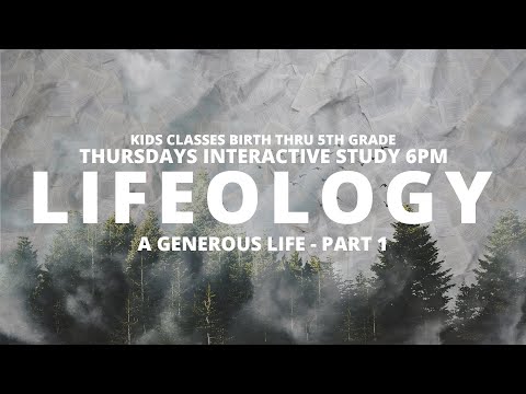 LIFEOLOGY - A Generous Life - Part 1