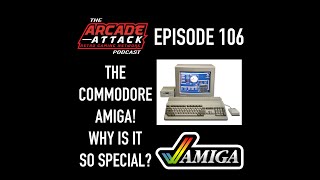The Commodore Amiga - Why is it so Special? : AA POD 106
