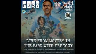 #257 Live From Movies In The Park: Free Guy