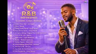 Download lagu 1 HOUR OF ROMANTIC GREATEST LOVE SONGS | 13 TIMELESS CLASSIC LOVE SONGS | R&B REFRESHED 💖🎶 mp3
