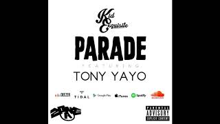 Kid Exquisite - Parade (ft. Tony Yayo)