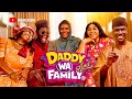 National Embarrassment Daddy Wa Family S1 EP 5 Mr Macaroni Governor Amuneke Modola