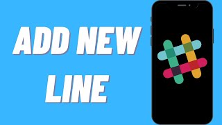 How To Add New Line On Slack