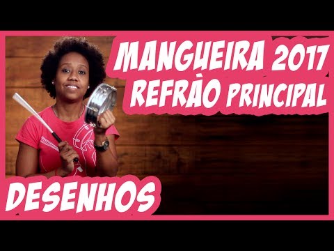 Mangueira 2017 - Refrão principal - Desenhos