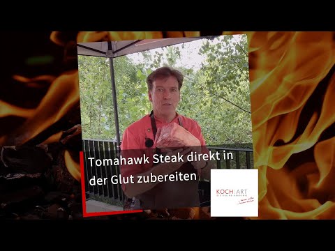 Tomahawk Steak direkt in der Glut zubereiten  - KOCH:ART - Die Online-Akademie