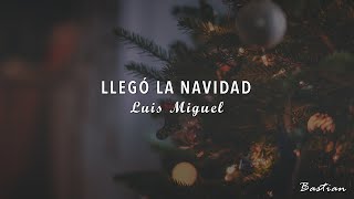 Luis Miguel - Llegó La Navidad (Letra) ♡