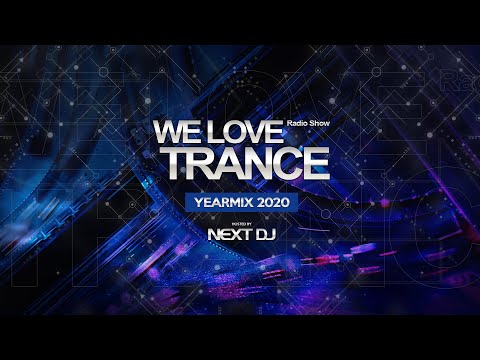 Next DJ pres. We Love Trance 447 - Yearmix 2020 (04-01-21)
