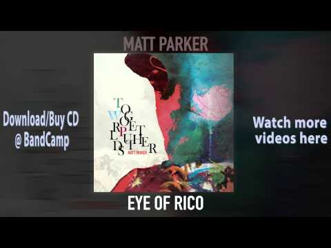 Matt Parker - Eye of Rico