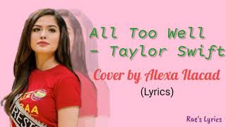 All Too Well - Taylor Swift | Cover by Alexa Ilacad (Lyrics)