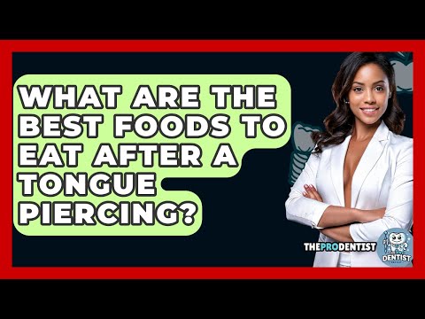 What Are The Best Foods To Eat After A Tongue Piercing? - The Pro Dentist