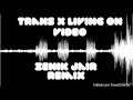 Trans x living on video (zenik jair remix) 