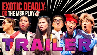 Exotic Deadly: Or the MSG Play Trailer – San Francisco Playhouse
