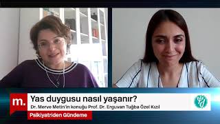 "Yas duygusu nasıl yaşanır?" Prof. Dr. Erguvan Tuğba Özel Kızıl ile sö
