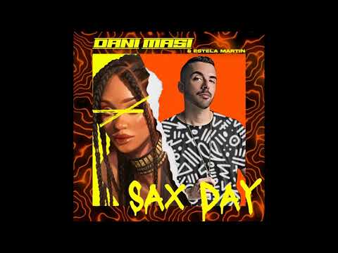 Dani Masi, Estela Martin - Sax Day (Original Mix)