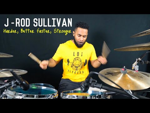 J-rod Sullivan - "Harder, Better, Faster, Stronger"