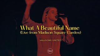 What A Beautiful Name (Live from Madison Square Garden) | Hillsong UNITED