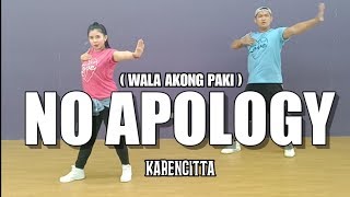 NO APOLOGY ( Wala Akong Paki ) by KARENCITTA | Jingky Moves | PinoyPop | Dance Fitness