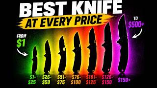 The BEST Knife You Can Buy At Every Budget