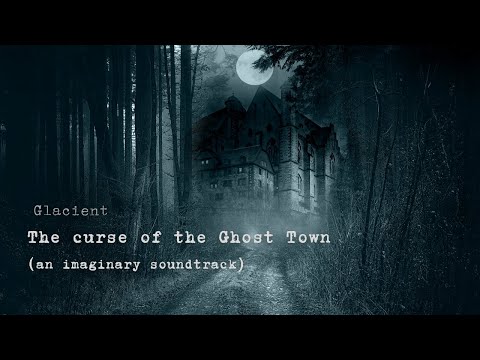 The Curse of the Ghost Town (an imaginary soundtrack)
