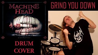 Machine Head drum cover - Grind you Down (Catharsis album)