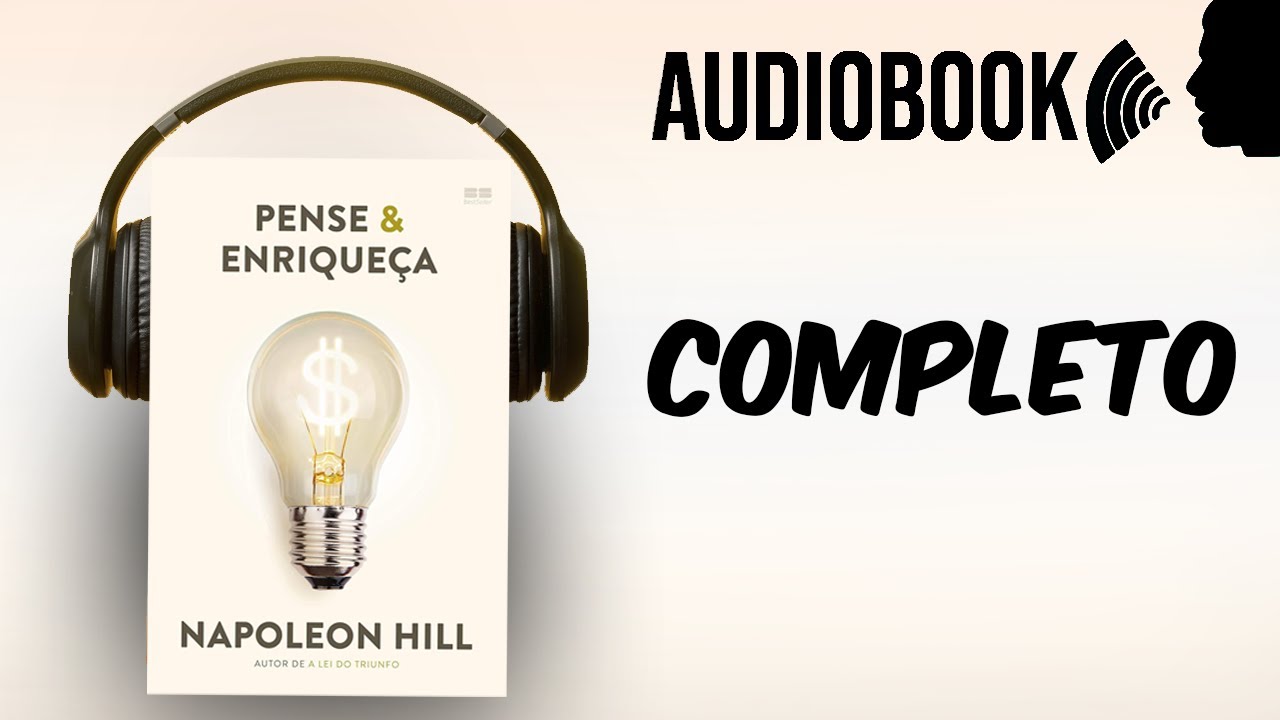 PENSE E ENRIQUEÇA AUDIOBOOK COMPLETO | Napoleon Hill